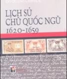 Ebook Lịch sử chữ Quốc ngữ 1620-1659: Phần 2 - Đỗ Quang Chính